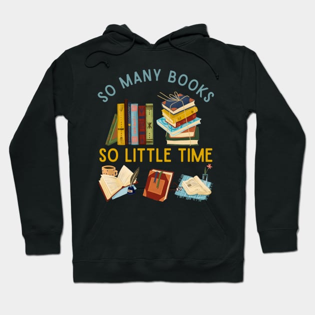 So many books So little time Books makes you bright Bookworm I Love Books Bookoholic Hoodie by BoogieCreates